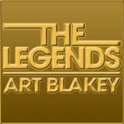 The Legends - Art Blakey - Art Blakey The Legends - Art Blakey - Art Blakey