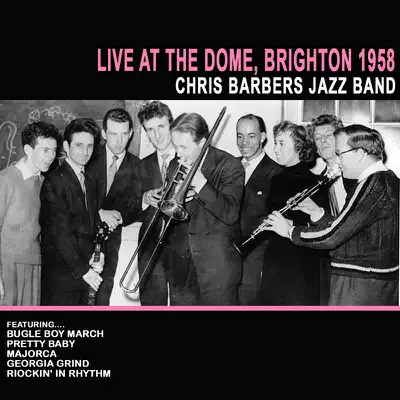 Live At the Dome, Brighton 1958 - Chris Barber's Jazz Band Live At the Dome, Brighton 1958 - Chris Barber's Jazz Band