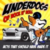 Underdogs of Rock n' Roll, 2011