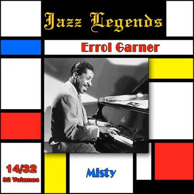 Jazz Legends (Légendes du Jazz), Vol. 14/32: Erroll Garner - Misty - Erroll Garner Jazz Legends (Légendes du Jazz), Vol. 14/32: Erroll Garner - Misty - Erroll Garner