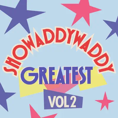 Greatest, Vol. 2 - Showaddywaddy