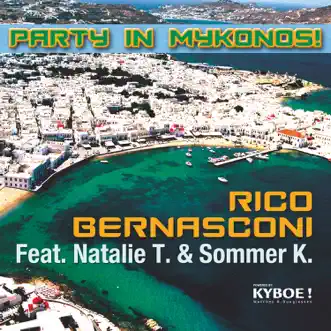 Party in Mykonos (Remixes) [feat. Natalie T. & Sommer K.] - EP by Rico Bernasconi album reviews, ratings, credits