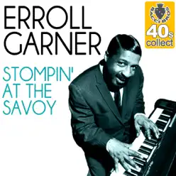 Stompin' At the Savoy (Remastered) - Single - Erroll Garner Stompin' At the Savoy (Remastered) - Single - Erroll Garner