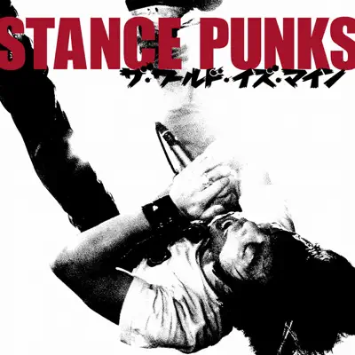 The World Is Mine - Stance Punks The World Is Mine - Stance Punks