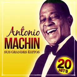 Antonio Machín, Sus Grandes Éxitos. 20 Hits - Antonio Machín