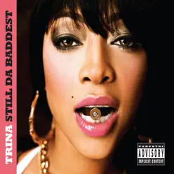 Still da Baddest - Trina