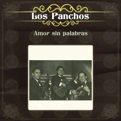 Amor Sin Palabras - Los Panchos Amor Sin Palabras - Los Panchos