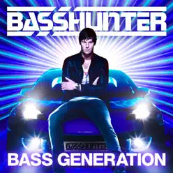 Bass Generation - Basshunter