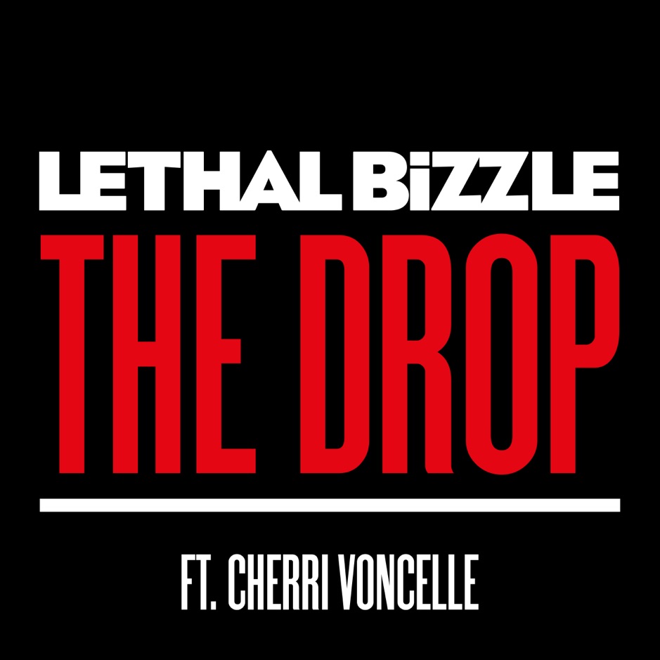 The Drop by Lethal Bizzle (Ft. Cherri Voncelle)