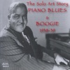 The Solo Art Story: Piano Blues & Boogie, Vol. 1
