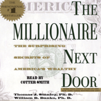 Thomas J. Stanley, Ph.D. & William D. Danko, Ph.D. - The Millionaire Next Door: The Surprising Secrets of America's Rich artwork