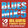 Blues Mix vol. 5: Blues Party Time