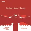Sonhos, Ritmos e Danças album lyrics, reviews, download