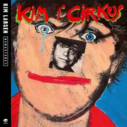 Kim I Cirkus [Live] [Remastered] - Kim Larsen