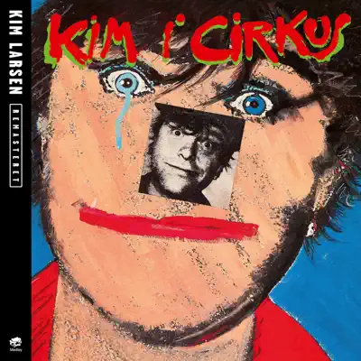 Kim I Cirkus [Live] [Remastered] - Kim Larsen