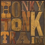 Honky Tonk Train - Tell Me That It Isn't True