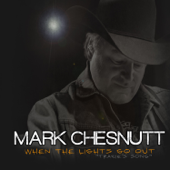 When the Lights Go Out (Tracie's Song) - Mark Chesnutt
