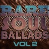 Rare Soul Ballads, Vol 2 artwork