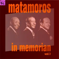 Matamoros In Memorian, Vol.1 - Miguel Matamoros
