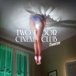 Beacon (Deluxe) - Two Door Cinema Club