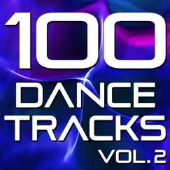 100 Dance Tracks, Vol. 2 (The Best Dance, House, Electro, Techno & Trance Anthems) by Various Artists album reviews, ratings, credits