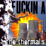 The Thermals - God and Country