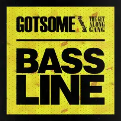 Bassline (feat. The Get Along Gang) [Remixes] by GotSome album reviews, ratings, credits
