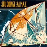 Almaz & Seu Jorge - Everybody Loves the Sunshine