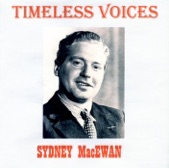 Timeless Voices: Sydney MacEwan