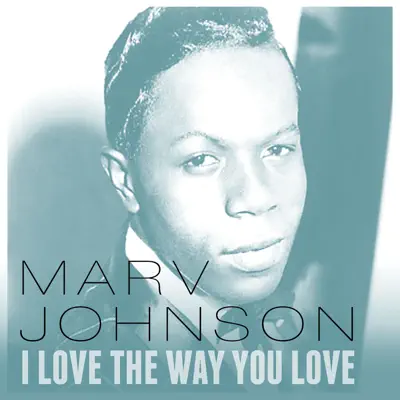 I Love the Way You Love - Single - Marv Johnson