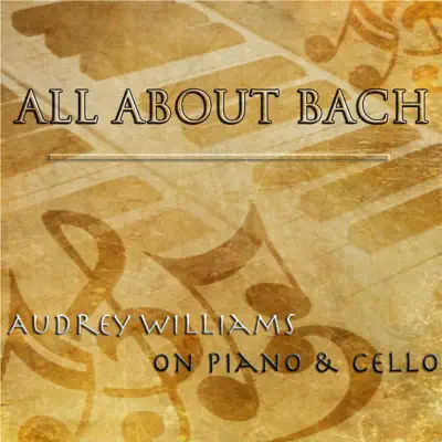 All About Bach - Audrey Williams All About Bach - Audrey Williams