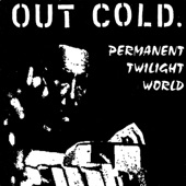 Out Cold - Watch You Die a Sick Death