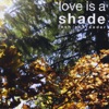 Love Is a Shade artwork