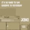It's So Hard To Say Goodbye To Yesterday - JONO lyrics