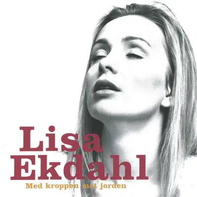 Med Kroppen Mot Jorden - Lisa Ekdahl