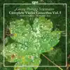 Telemann: Complete Violin Concertos, Vol. 5 album lyrics, reviews, download