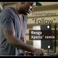 Follow (Benga Xperia Remix) - Single - Crystal Fighters