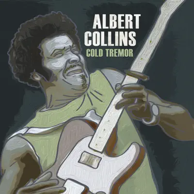 Cold Tremor - Albert Collins