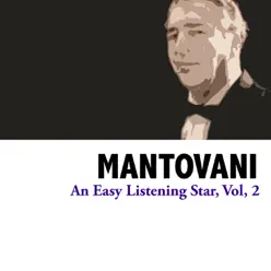 An Easy Listening Star, Vol. 2 - Mantovani An Easy Listening Star, Vol. 2 - Mantovani