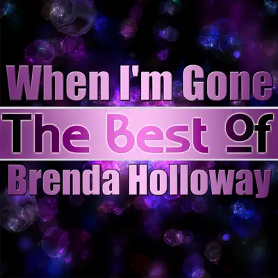 When I'm Gone - The Best of Brenda Holloway - Brenda Holloway