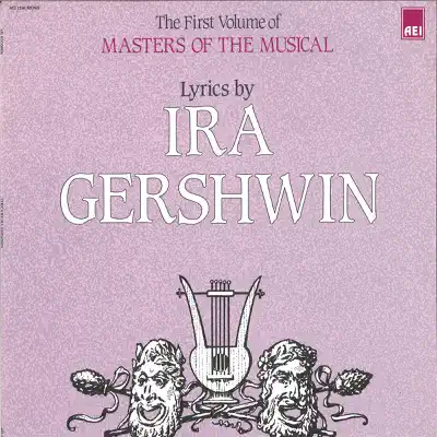 Lyrics By Ira Gershwin (The First Volume of Masters of the Musical) - Ira Gershwin