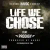 Life We Chose (feat. Prodigy) [Mobb Deep Remix] song lyrics