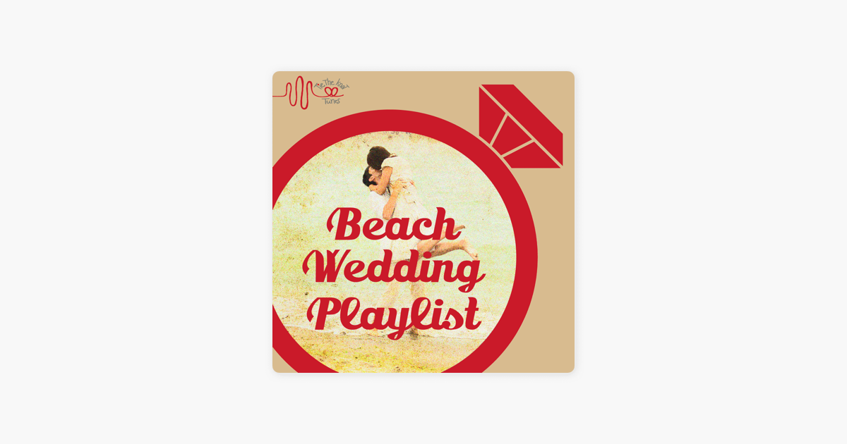 Tie The Knot Tunes Presents Beach Wedding Songs Playlist Von
