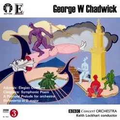Chadwick: Sinfonietta in D Major - BBC Concert Orchestra Chadwick: Sinfonietta in D Major - BBC Concert Orchestra