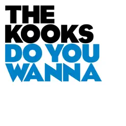 Do You Wanna (Goldierocks Remix) - Single - The Kooks