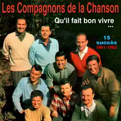 Qu'il fait bon vivre - Les Compagnons de la Chanson