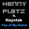 Top of My Game (feat. Haystak) - Single album lyrics, reviews, download