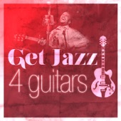 Get Jazz: 4 Master Jazz Guitarists Exposed artwork