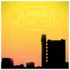 Summer in the City - EP album lyrics, reviews, download