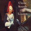 Classic Sounds of London (Original Field Recordings) - EP